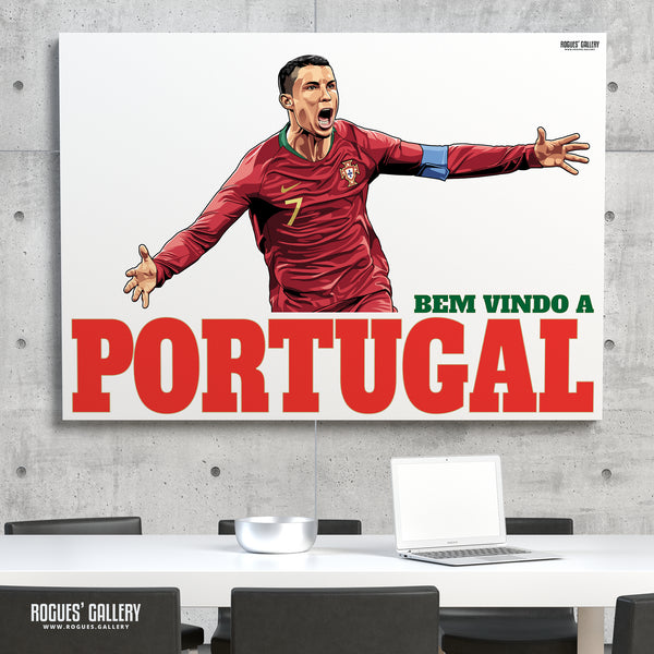 Ronaldo: Welcome To Portugal - A0, A1 or A3 Print