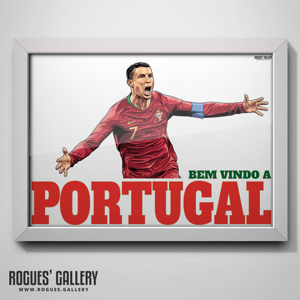 Ronaldo: Welcome To Portugal - A0, A1 or A3 Print