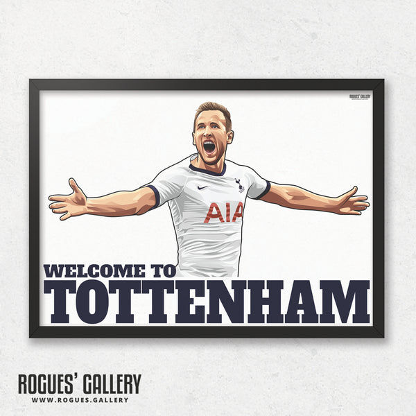 Harry Kane: Welcome To Tottenham - A0, A1 or A3 Print