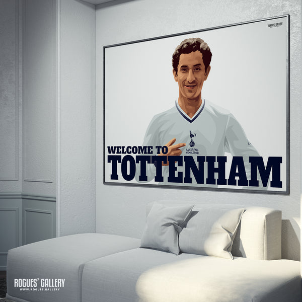 Ossie Ardiles: Welcome To Tottenham - A0, A1 or A3 Print