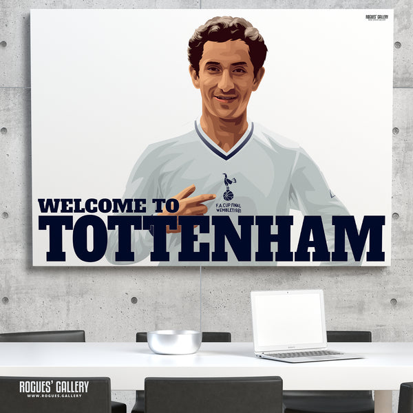 Ossie Ardiles: Welcome To Tottenham - A0, A1 or A3 Print