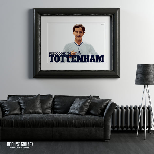 Ossie Ardiles: Welcome To Tottenham - A0, A1 or A3 Print