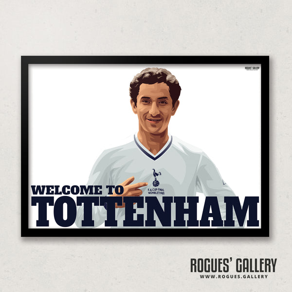 Ossie Ardiles: Welcome To Tottenham - A0, A1 or A3 Print