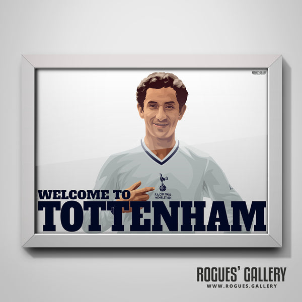 Ossie Ardiles: Welcome To Tottenham - A0, A1 or A3 Print