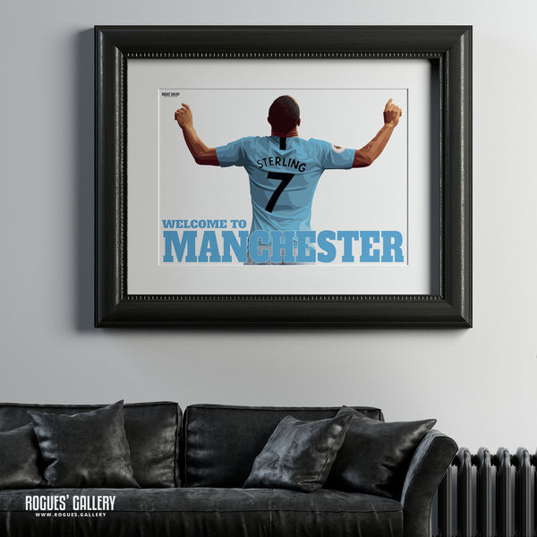 Raheem Sterling: Welcome To Manchester - Back Version - A0, A1 or A3 Print - with or without text