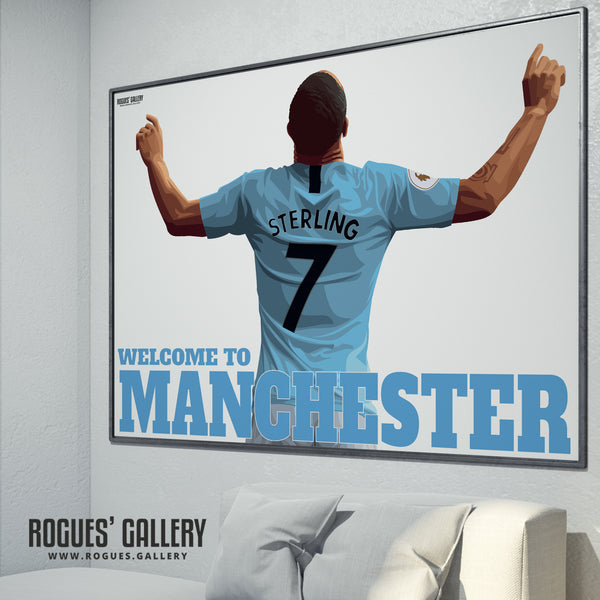 Raheem Sterling: Welcome To Manchester - Back Version - A0, A1 or A3 Print - with or without text