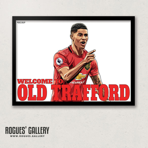 Marcus Rashford: Welcome To Old Trafford - With or without text - A0, A1, A2 or A3 Prints