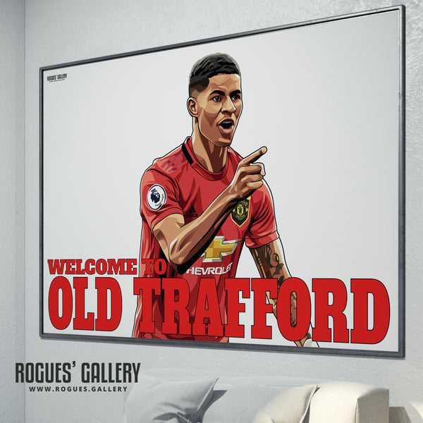 Marcus Rashford: Welcome To Old Trafford - With or without text - A0, A1, A2 or A3 Prints