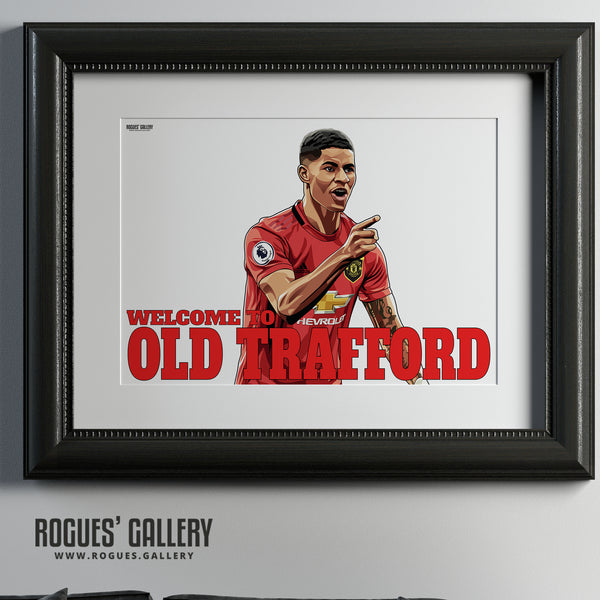 Marcus Rashford: Welcome To Old Trafford - With or without text - A0, A1, A2 or A3 Prints