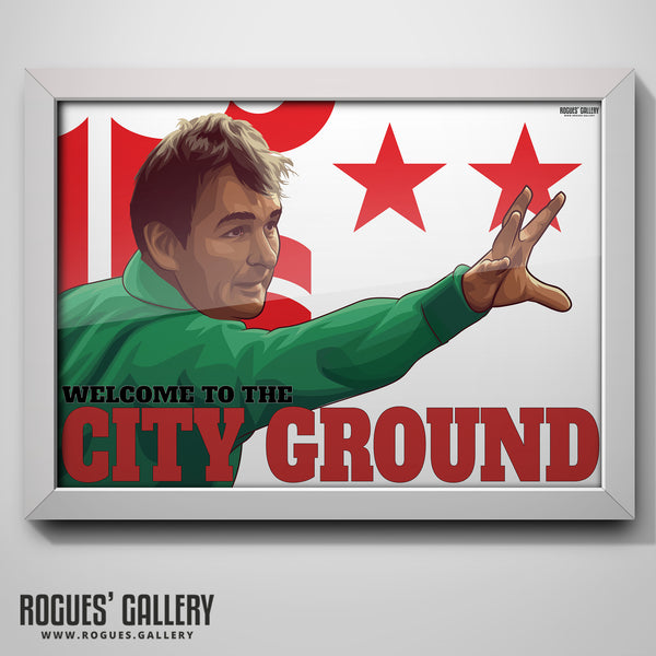 Brian Clough: Welcome To The City Ground - Nottingham Forest - A0, A1 or A3 Print