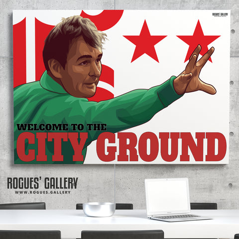 Brian Clough: Welcome To The City Ground - Nottingham Forest - A0, A1 or A3 Print