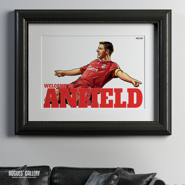 Steven Gerrard: Welcome To Anfield - A0, A1 or A3 Print - with or without text