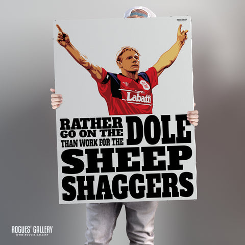 Psycho: I'd Rather Go On The Dole... - Nottingham Forest - A0, A1 or A3 Print