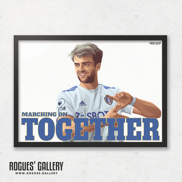 Patrick Bamford: Marching On Together - Leeds United - A0, A1 or A3 Print - with or without text