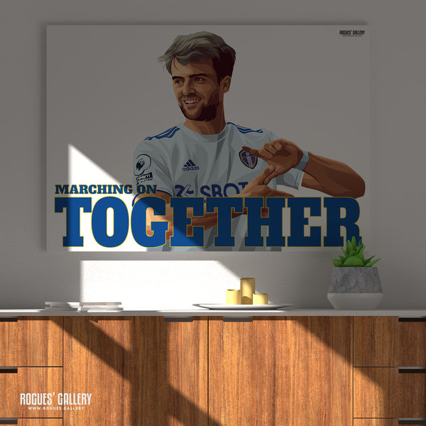 Patrick Bamford: Marching On Together - Leeds United - A0, A1 or A3 Print - with or without text