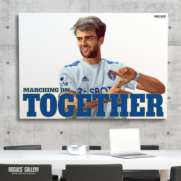Patrick Bamford: Marching On Together - Leeds United - A0, A1 or A3 Print - with or without text