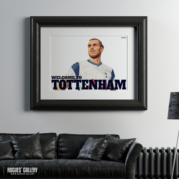 Gareth Bale: Welcome To Tottenham - Tottenham Hotspur - A0, A1 or A3 Print - with or without text