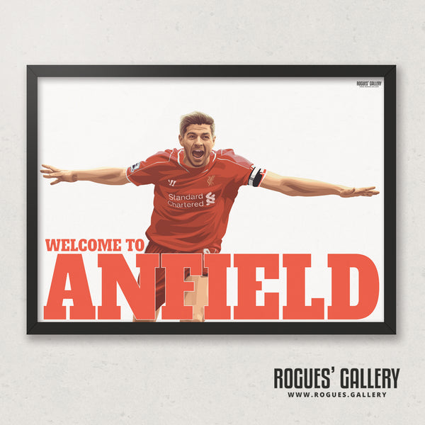Steven Gerrard: Welcome To Anfield - A0, A1 or A3 Print - with or without text