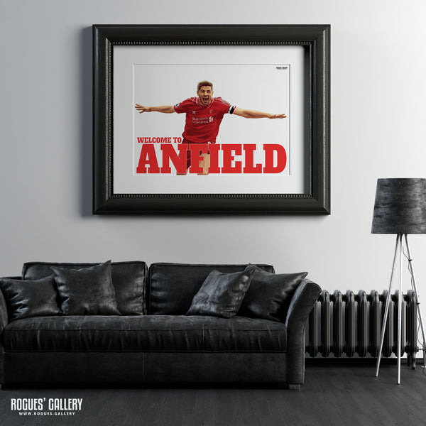 Steven Gerrard: Welcome To Anfield - A0, A1 or A3 Print - with or without text