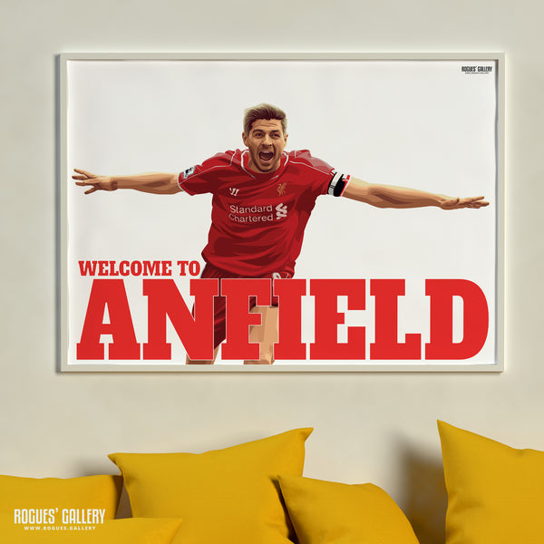 Steven Gerrard: Welcome To Anfield - A0, A1 or A3 Print - with or without text