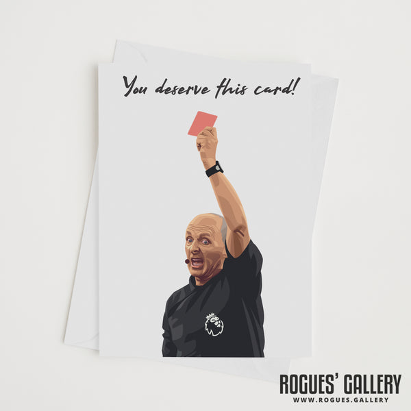 Mike Dean - 'You Deserve This Card!' Red Card Greeting Card.