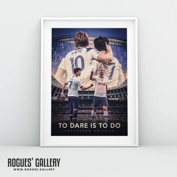 Harry Kane & Son Heung-min: To Dare Is To Do - Spurs A0, A1, A2 or A3 Print
