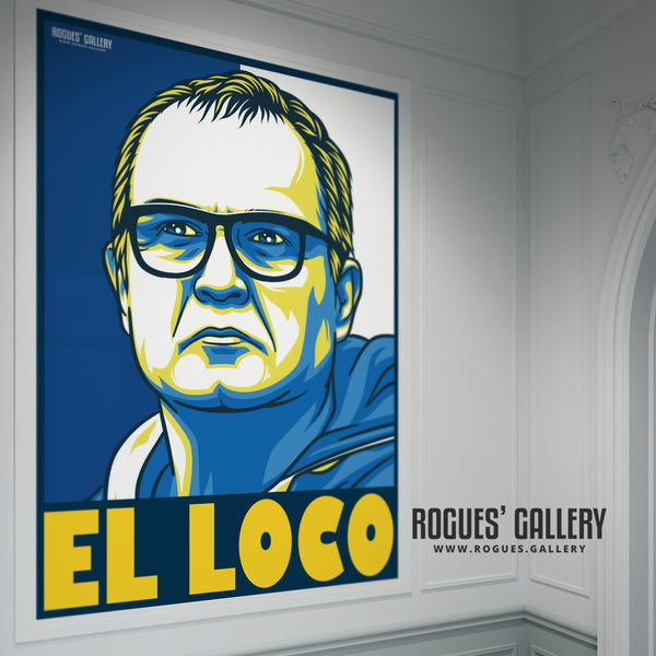 Marcelo Bielsa: El Loco - Icon Version - Leeds Utd - A0, A1, A2 or A3 Print
