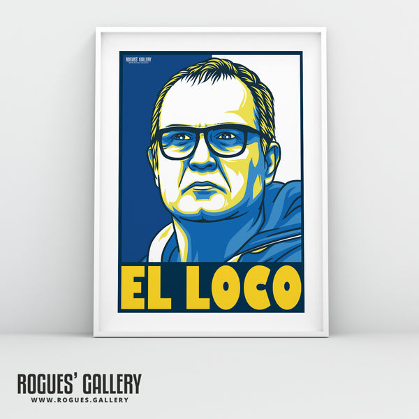 Marcelo Bielsa: El Loco - Icon Version - Leeds Utd - A0, A1, A2 or A3 Print