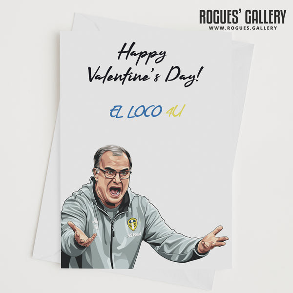 Bielsa 'El Loco' - Leeds United Boss - Valentine's Day Card.