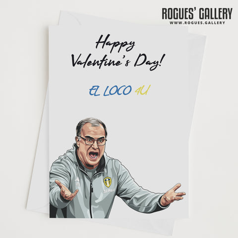 Bielsa 'El Loco' - Leeds United Boss - Valentine's Day Card.