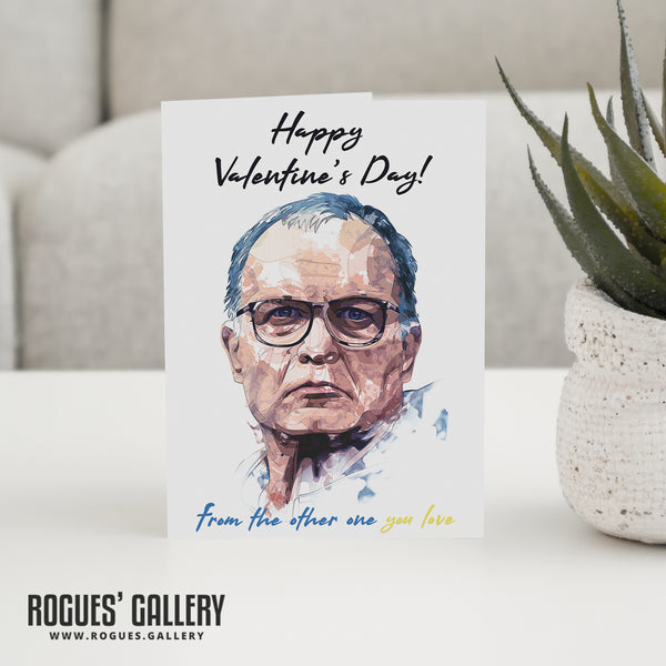 Bielsa 'The Other One' - Leeds United Boss - Valentine's Day Card.