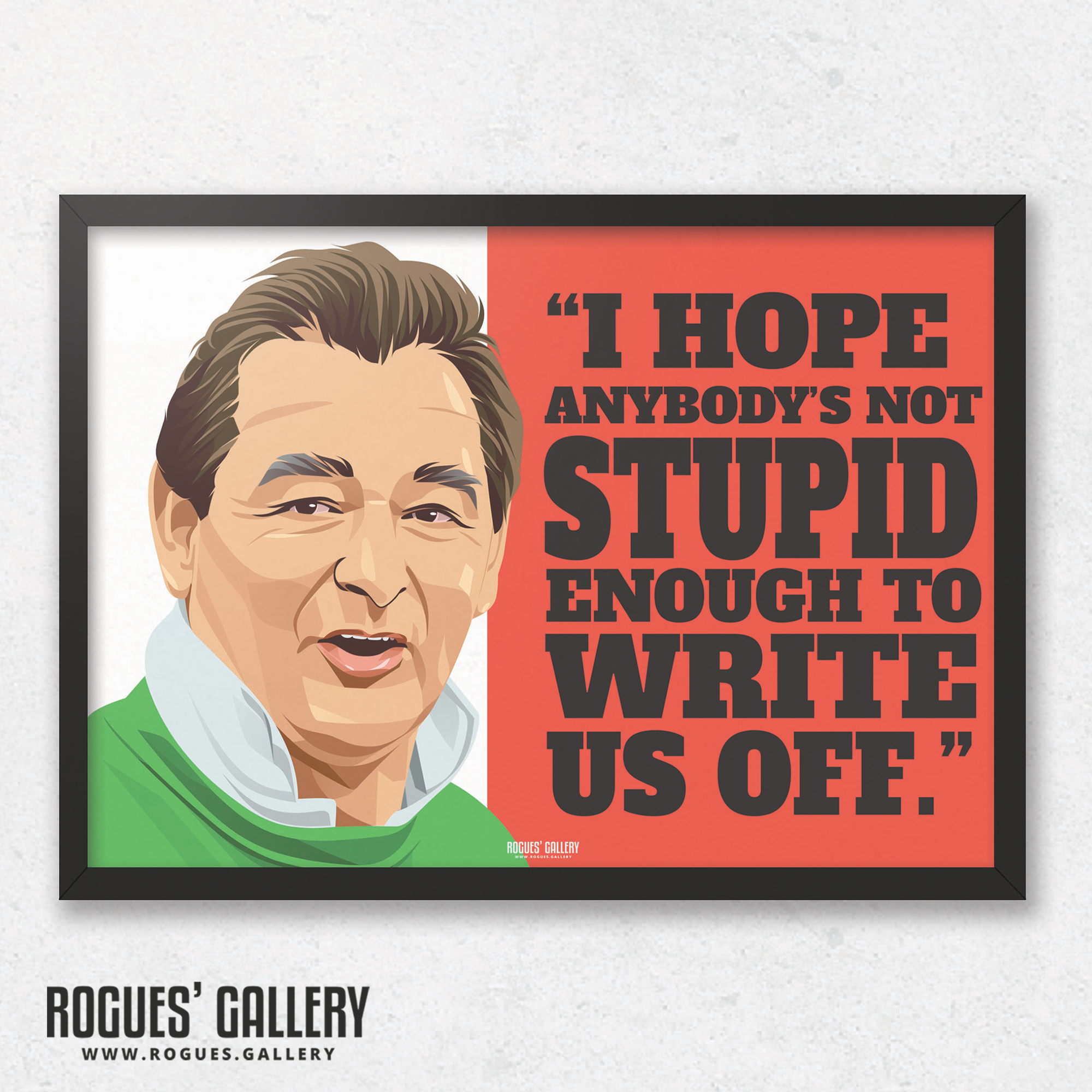 Brian Clough Nottingham Forest Stupid quote boss A3 print
