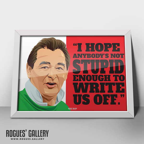 Brian Clough Nottingham Forest Stupid quote boss A2 print