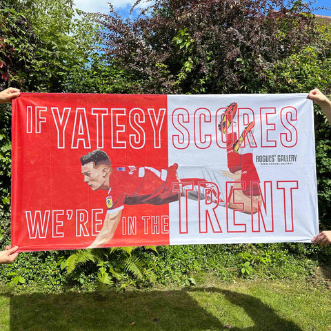 If Yatesy Scores, We're In The Trent - Ryan Yates of Nottingham Forest - Ultimate High Quality Fan Flag
