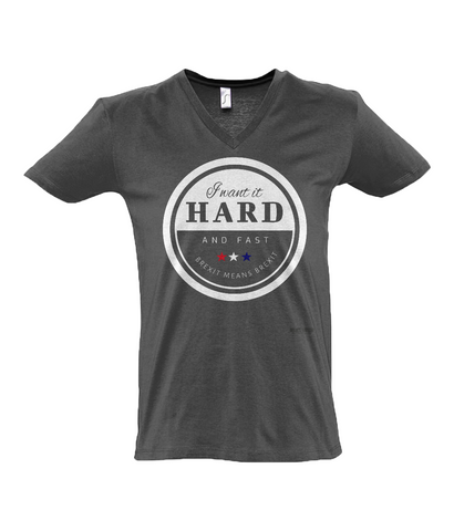 I Want It Hard & Fast - Brexit T-Shirt