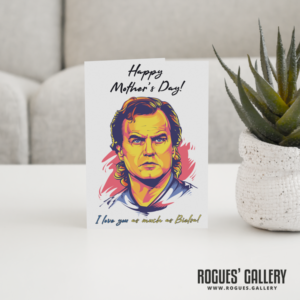 Marcelo Bielsa Mother's Day card MOT I love you as much large luxury Rogues' Gallery young hero Elland Road
