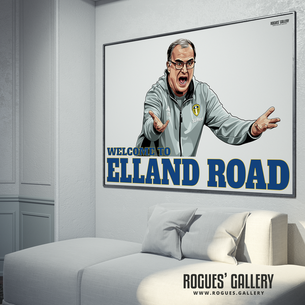 Welcome To Elland Road Leeds United manager Marcelo Bielsa Blue Bucket portrait A0 print Rogues' Gallery