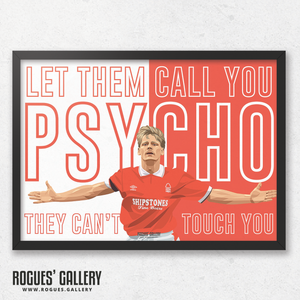 Stuart Pearce Nottingham Forest Psycho Shipstones  A3 print touch you