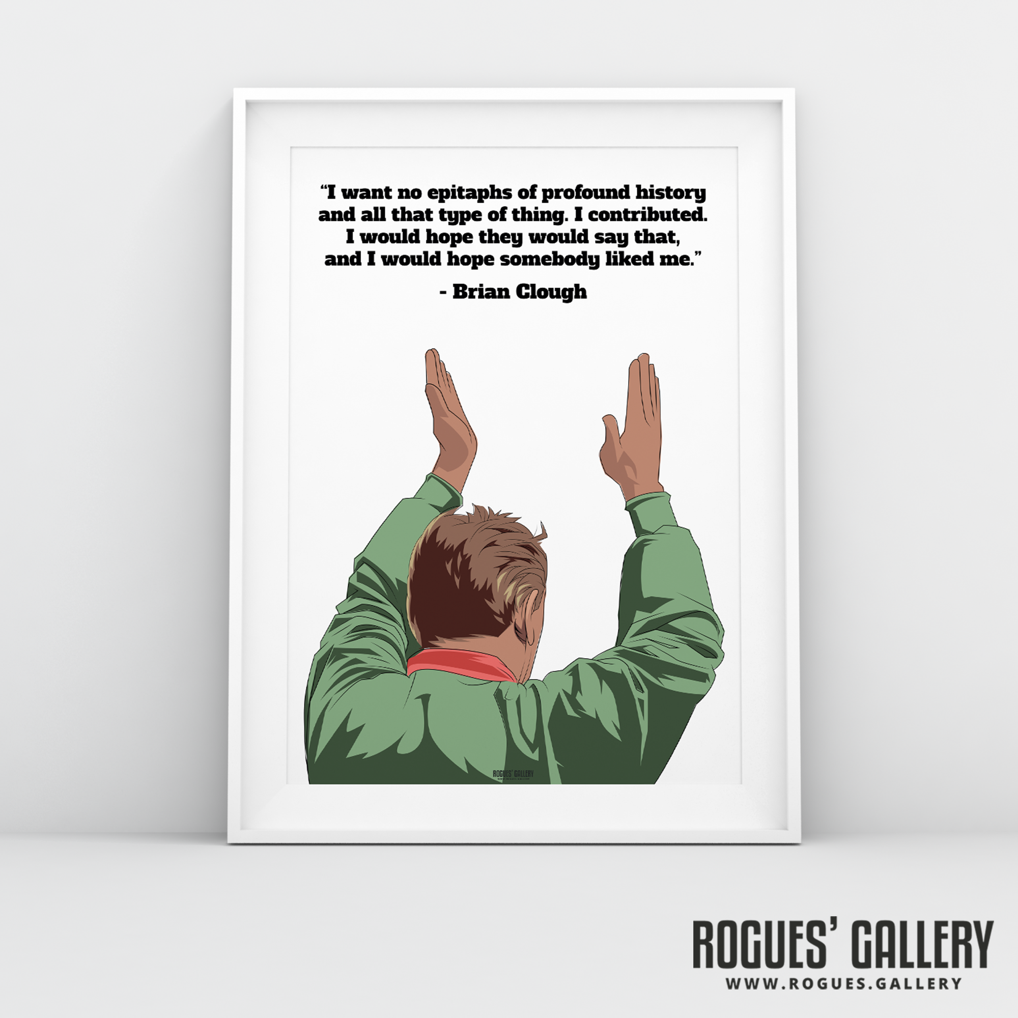 Brian Clough Nottingham Forest Manager I want no epitaphs quote a3 print