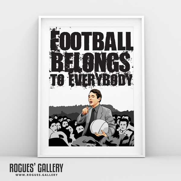 Brian Clough Nottingham Forest manager boss quote football belongs to everybody A3 print