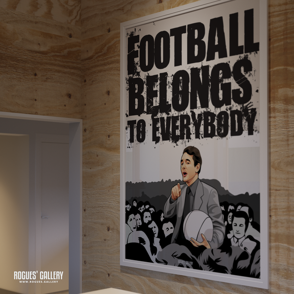 Brian Clough Nottingham Forest manager boss quote football belongs to everybody A0 print