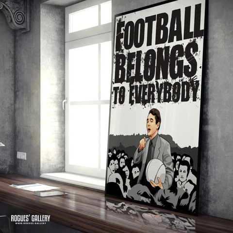 Brian Clough Nottingham Forest manager boss quote football belongs to everybody A1 print