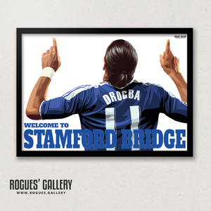 Didier Drogba Chelsea Welcome To Stamford Bridge striker shirt name Ivory Coast goals A3 print