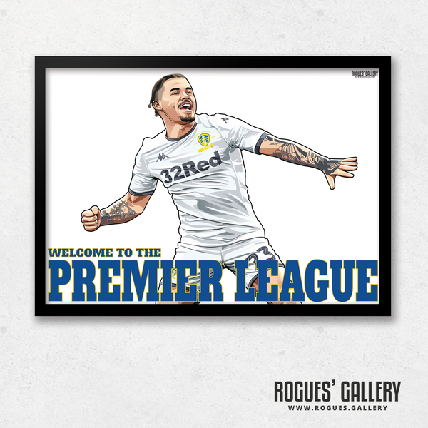 Kalvin Phillips Leeds United FC Welcome to The Premier League A3 Print
