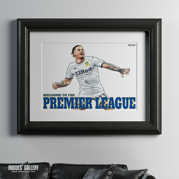 Kalvin Phillips Leeds United FC Welcome to The Premier League A1 Print Elland Road