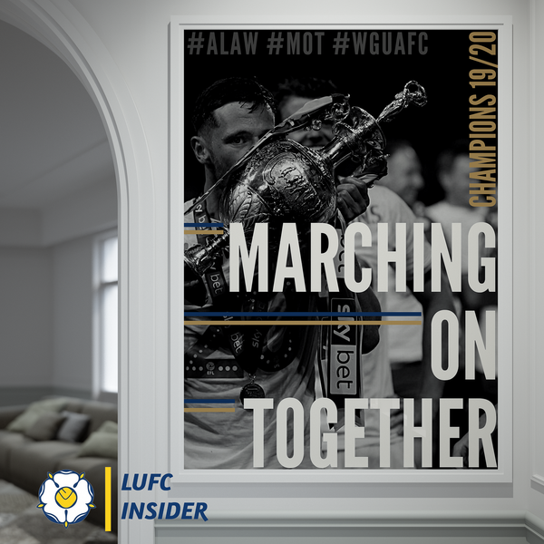 Leeds United LUFC Insider A3 A1 art prints Marching On Together MOT 2020 Champions edit