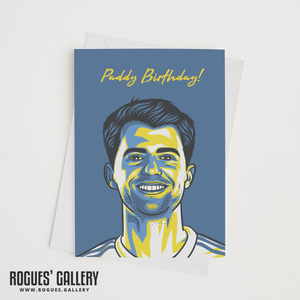 Patrick Bamford Paddy Birthday! Greeting Card 6x9" LUFC Elland Road