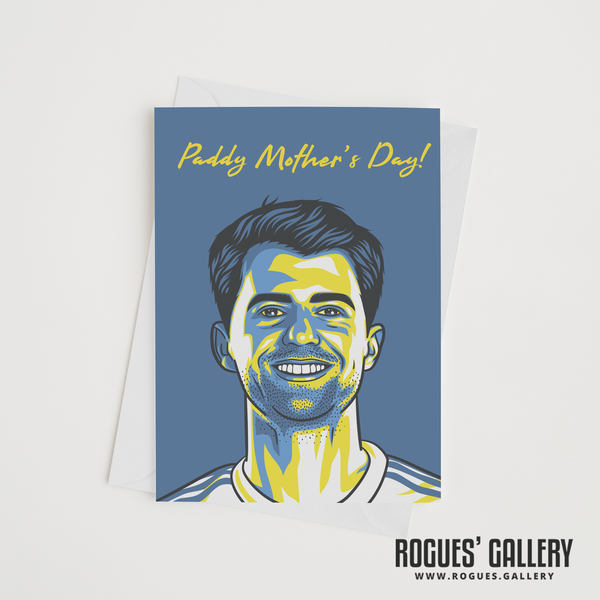 Patrick Bamford Paddy Mother's Day! Greeting Card 6x9" Leeds United MOT LUFC Card  