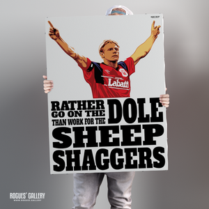 Stuart Pearce Nottingham Forest Sheepshaggers Rather go on the dole Psycho City Ground Derby A0 poster