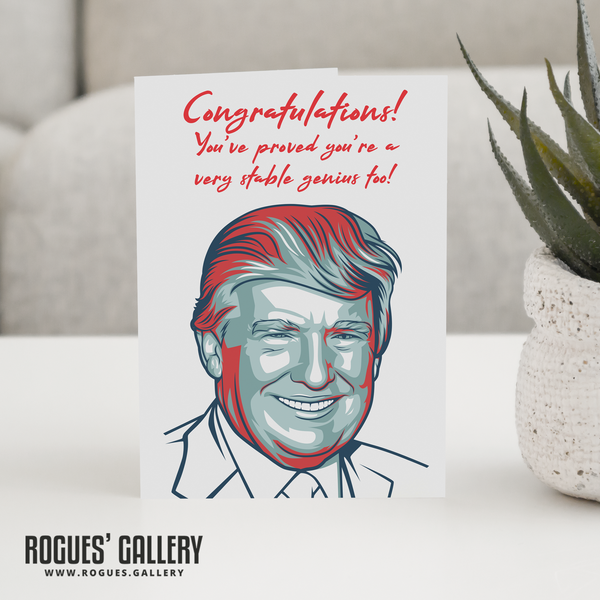 Donald J. Trump POTU Stable Genius Congratulations Card USA President